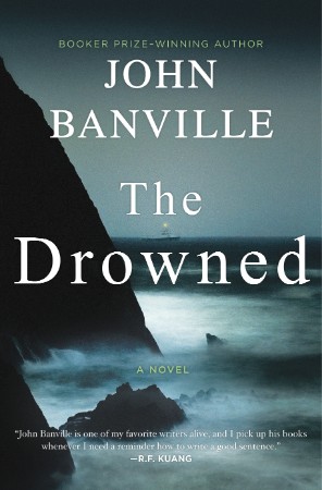 The Drowned: A Novel - John Banville 078798d3be41714c375329d114a00067