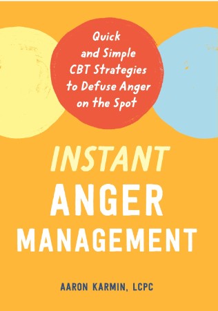 Instant Anger Management: Quick and Simple CBT Strategies to Defuse Anger on the S... Cd39665a456d8124ce423c46a6720e6c