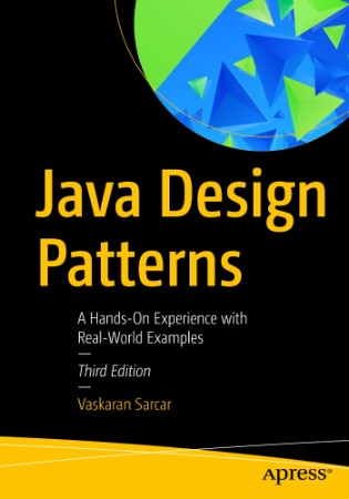 Java Design Patterns: A Hands-On Experience with Real-World Examples - Vaskaran Sa... C7d3b990bd48f6edd1493fbd57ace274