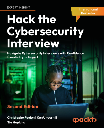 Hack the Cybersecurity Interview - Second Edition: Navigate Cybersecurity Intervie... 8dfa5837f6d2e1a242a5e8cb7718d575