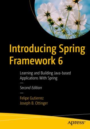 Introducing Spring FrameWork 6: Learning and Building Java-based Applications With... 6c0f9b0e47c822f16ce6f6c5352aa07c