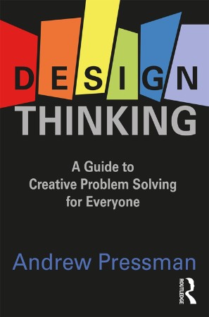 Design Thinking: A Guide to Creative Problem Solving for Everyone - Pressman 6ea4cebd92c6b88c6cb54109b610347e