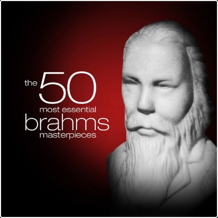 Various Artists - The 50 Most Essential Brahms Masterpieces (2024) Mp3 320kbps  47740777ab45f117bef738ab8fed5287