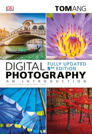 Digital Photography: An Introduction, 5th Edition - Dorling Kindersley