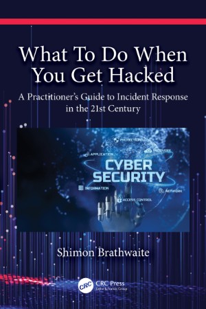 What To Do When You Get Hacked: A Practitioner's Guide to Incident Response in the... B087e950e523a3b7d82fe633ca6c388a