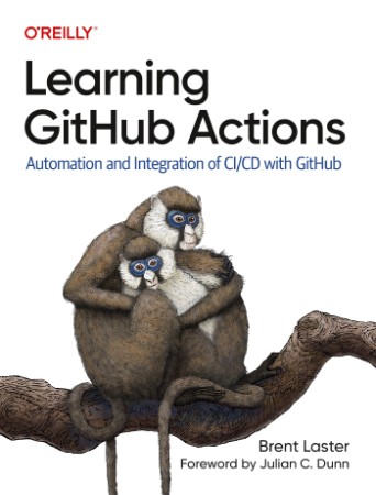 Learning GitHub Actions: Automation and Integration of CI/CD with GitHub - Brent L... 533b47c844325b98362ef22ee867048e