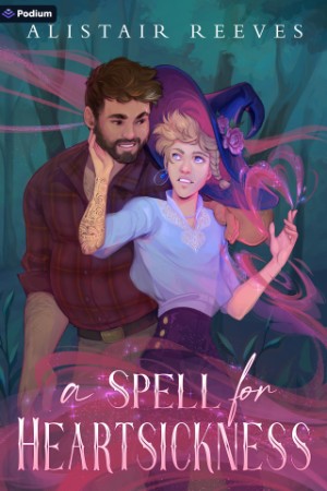 A Spell for Heartsickness: A Cozy Romantasy - Alistair Reeves