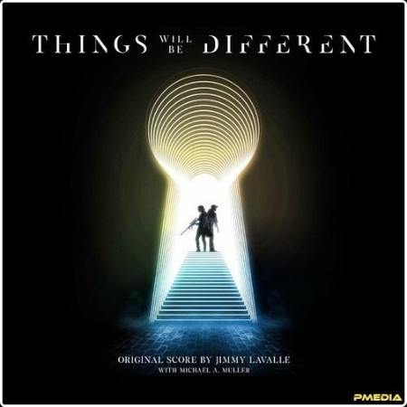 Jimmy Lavalle - Things Will Be Different (Original Score) (2024) Mp3 320kbps