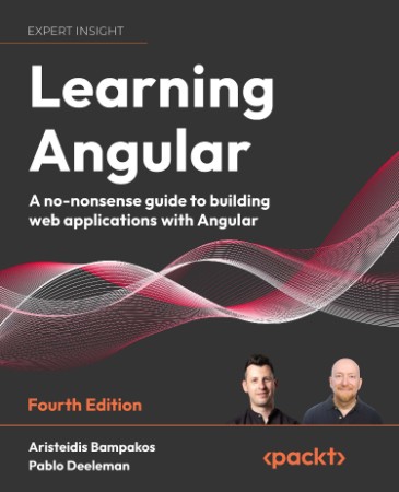 Learning Angular - Fourth Edition: A no-nonsense guide to building web application... 5a8bca4a6af0a9ea4c306d300c8ed896