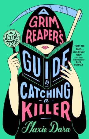 A Grim Reaper's Guide to Catching a Killer - Maxie Dara A0ba98cb3b1f6df25f73d80672446598