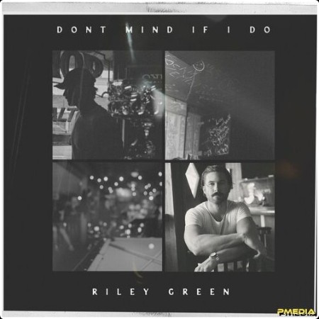 Riley Green - Don't Mind If I Do (2024) Mp3 320kbps