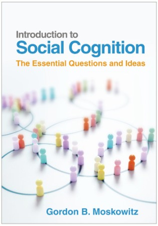 Introduction to Social Cognition: The Essential Questions and Ideas - Gordon B. Mo... 5d03c935908a6263331b46c9586511a3