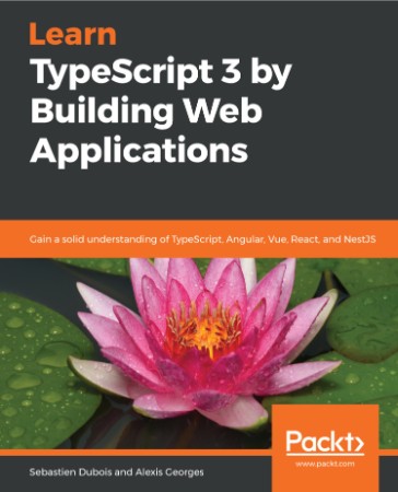 Learn TypeScript 3 by Building Web Applications: Gain a solid understanding of Typ... B6b3eb1d29ea528e3c0282b80e1395a8