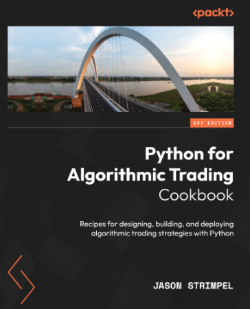 Python for Algorithmic Trading - Jason Strimpel 8b0d52583502c7557ea8c87bee6ff5b2