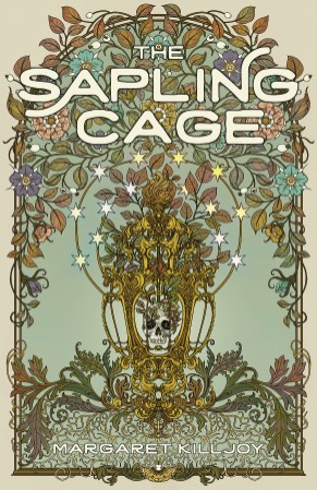 The Sapling Cage: A Novel - Margaret Killjoy 9de1a489d9aab5530a47afc0d8276db2