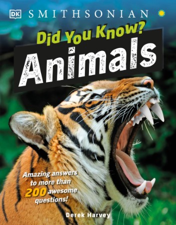 Did You Know? Animals: Amazing answers to more than 200 awesome questions! - Derek... 7df1d5f353aecc078a8e06c8c4d2d5b8