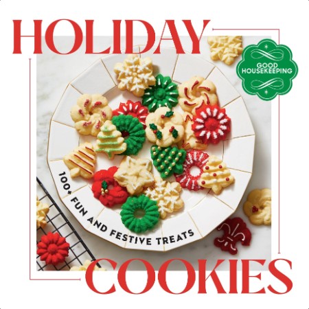 [food] Good Housekeeping Holiday Cookies  100 Fun and Festive Treats to Enjoy Throughout the Seas...