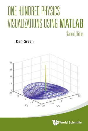 One Hundred Physics Visualizations Using Matlab -rom) - Dan Green 8d3a74bfa1e9b3bdfe5112aeff99c8de