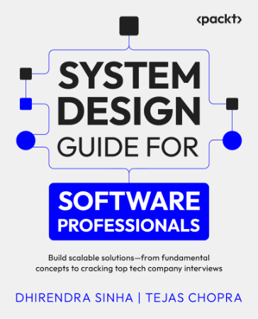 System Design Guide for Software Professionals: Build scalable solutions - from fu... Cad114a358cf57a0518d7b13d4b4dde0