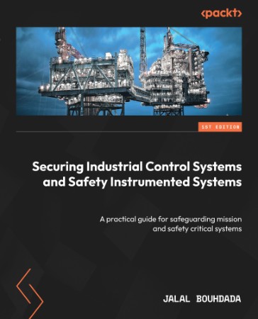 Securing Industrial Control Systems and Safety Instrumented Systems: A practical g... 5396791fb335f90cba9b7516057ea2f5