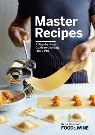 Master Recipes: A Step-By-Step Guide to Cooking Like a Pro - The Editors of Food &... 2c4a73c47afe0a6522e08719f0b7b501