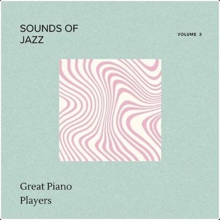 Various Artists - Sounds of Jazz – Volume 3 – Great Piano Players (2024) Mp3 320kbps