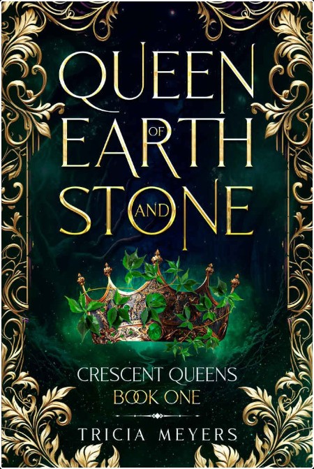 [fantasy] Queen of Earth and Stone, Crescent Queens (01) by Tricia Meyers