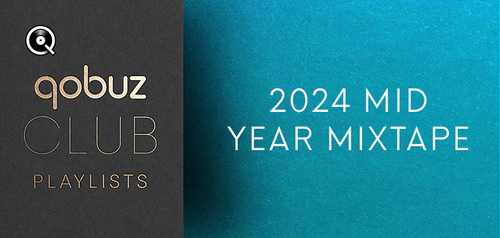 Qobuz Club 2024 Mid-Year Mixtape (2024) FLAC