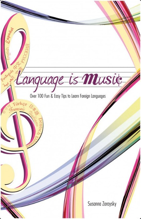 [language] Language Is Music  Over 100 Fun & Easy Tips to Learn Foreign Languages by Susanna Zara...