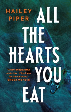 All the Hearts You Eat - Hailey Piper 8e158caba0240dc7f60be884e13bf759