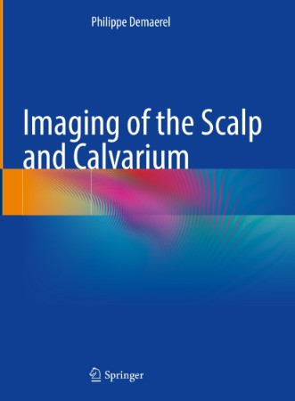 Imaging of the Scalp and Calvarium - Philippe Demaerel