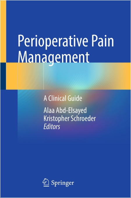 Abd-Elsayed A  Perioperative Pain Management  A Clinical Guide 2024