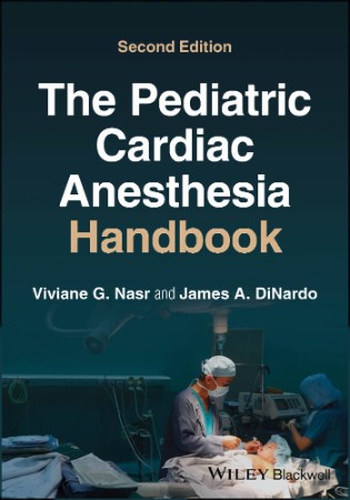 The Pediatric Cardiac Anesthesia Handbook - Viviane G. Nasr and James A. DiNardo E9680199108e692a07da07f994f09583