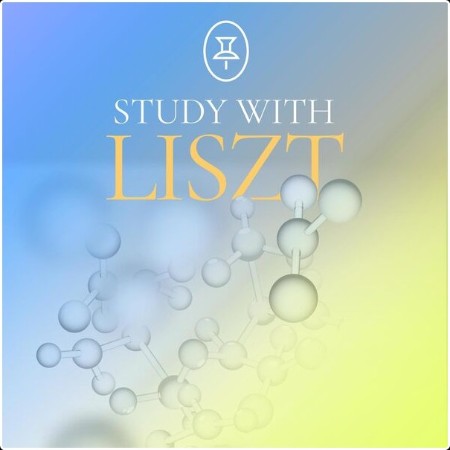 Various Artists - Study with Liszt (2024) Mp3 320kbps