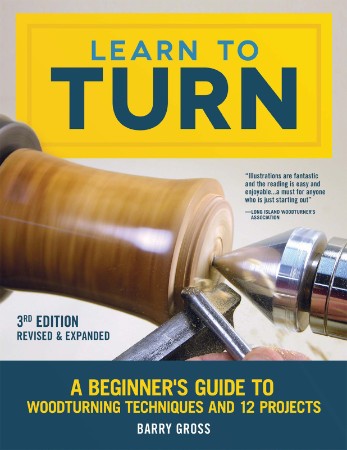 Learn to Turn,  Revised & Expanded: A Beginner's Guide to Woodturning Techniques a... C915a3ccbf1c2c4c0695b21c0fcdfb9a