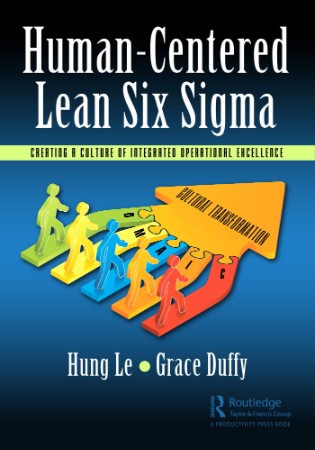 Human-Centered Lean Six Sigma: Creating a Culture of Integrated Operational Excell... 11f9bff4637f01b927374e90f2fbd9a3