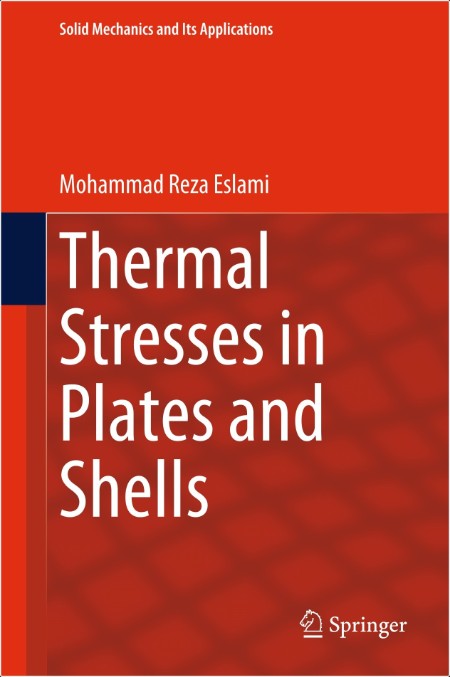 Eslami M  Thermal Stresses in Plates and Shells 2024