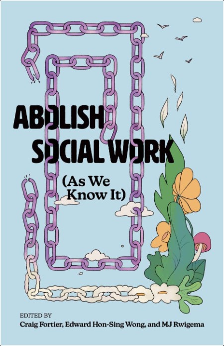 [pol-soc-relig] Abolish Social Work by Craig Fortier and more