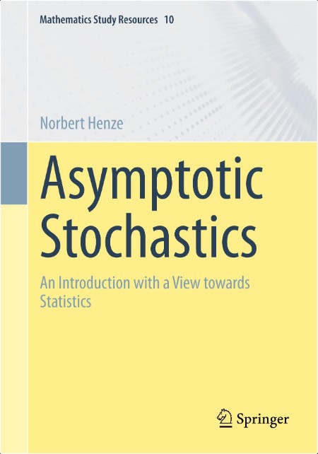 Henze N  Asymptotic Stochastics  An Introduction with a View   Statistics 2024