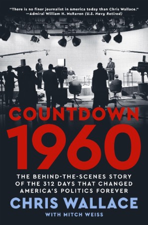 Countdown 1960: The Behind-the-Scenes Story of the 312 Days that Changed America's... 5657f22cc8806568dfe6d63630b8d9bb