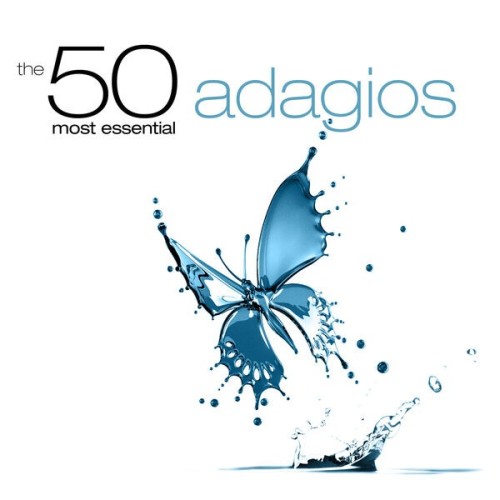 The 50 Most Essential Adagios (2024)