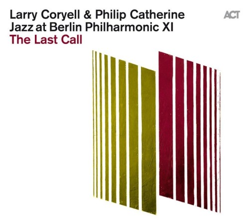 Larry Coryell & Philip Catherine - Jazz at Berlin Philharmonic XI: The Last Call (2021) Lossless