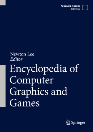 Encyclopedia of Computer Graphics and Games - Newton Lee  Ed1ecce76cd01dc7b66fdf391156ffe7