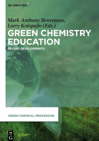 Green Chemistry Education: Recent Developments - Mark Anthony Benvenuto