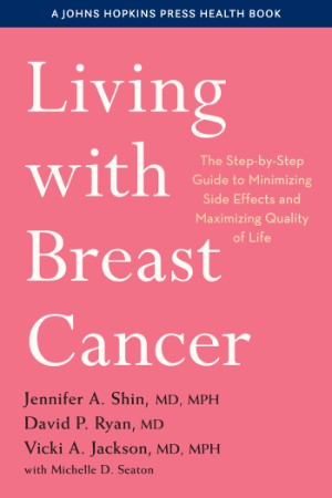 Living with Breast Cancer: The Step-by-Step Guide to Minimizing Side Effects and M... 8054f324c9880ad337b58411e47c9ceb