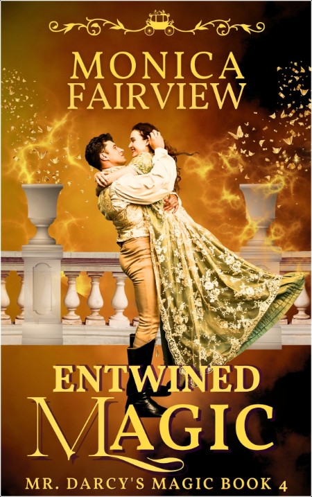 [fantasy] Entwined Magic, Mr  Darcy's Magic (04) by Monica Fairview