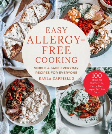 Easy Allergy-Free Cooking: Simple & Safe Everyday Recipes for Everyone - Cappiello 5b7c1224036ef3adbc6a35b6fe8adff4