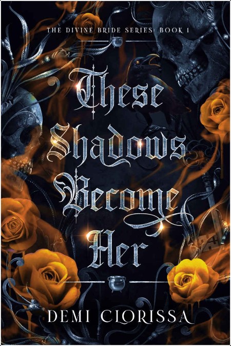 [fantasy] These Shadows Become Her, The Divine Bride (01) by Demi Clorissa