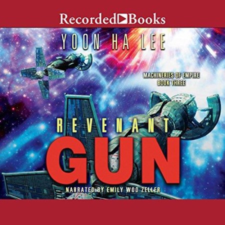 Revenant Gun (Machineries of Empire Series #3) - [AUDIOBOOK]