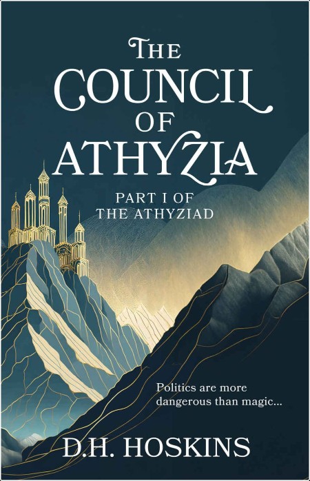 [fantasy] The Council of Athyzia, The Athyziad (01) by D  H  Hoskins